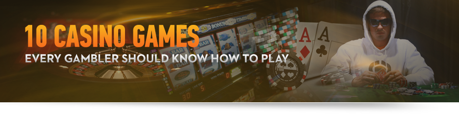 10 Casino Games Every Gambler Should Know How to Play Custom Image