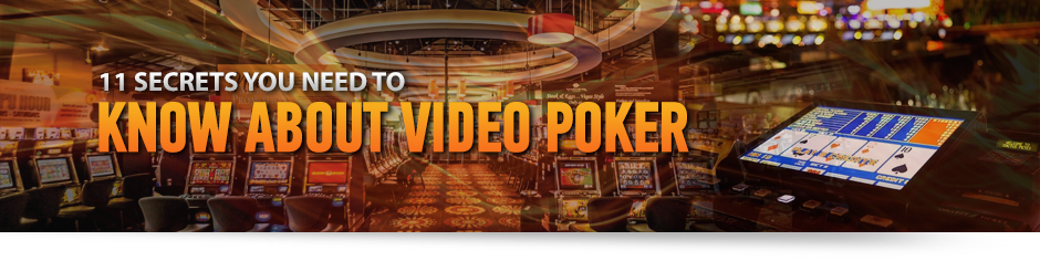 11 Video Poker Secrets You Need to Know